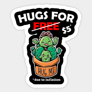 Cute cactus valentine costume Hugs For Free due to inflation Sticker